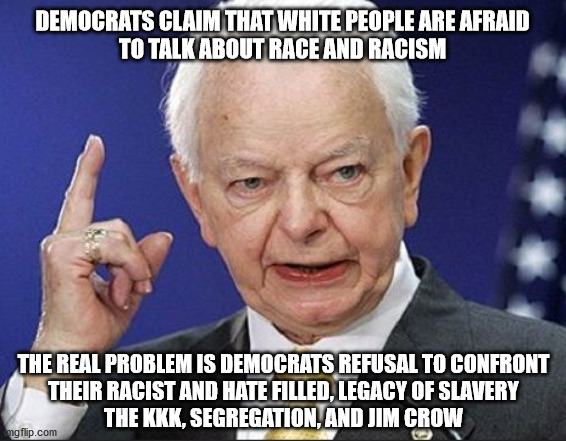 You need to step up and come clean | DEMOCRATS CLAIM THAT WHITE PEOPLE ARE AFRAID
TO TALK ABOUT RACE AND RACISM; THE REAL PROBLEM IS DEMOCRATS REFUSAL TO CONFRONT
THEIR RACIST AND HATE FILLED, LEGACY OF SLAVERY
THE KKK, SEGREGATION, AND JIM CROW | image tagged in democrats started the kkk | made w/ Imgflip meme maker