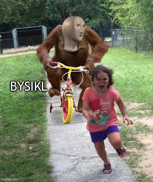 Orangutan chasing girl on a tricycle | BYSIKL | image tagged in orangutan chasing girl on a tricycle | made w/ Imgflip meme maker