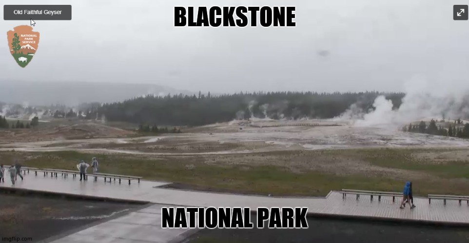 yellowstone | BLACKSTONE NATIONAL PARK | image tagged in yellowstone | made w/ Imgflip meme maker