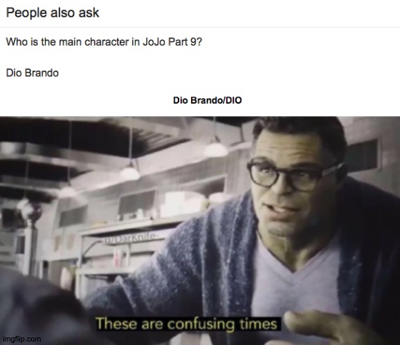 Oh No. | image tagged in these are confusing times,jojo's bizarre adventure | made w/ Imgflip meme maker