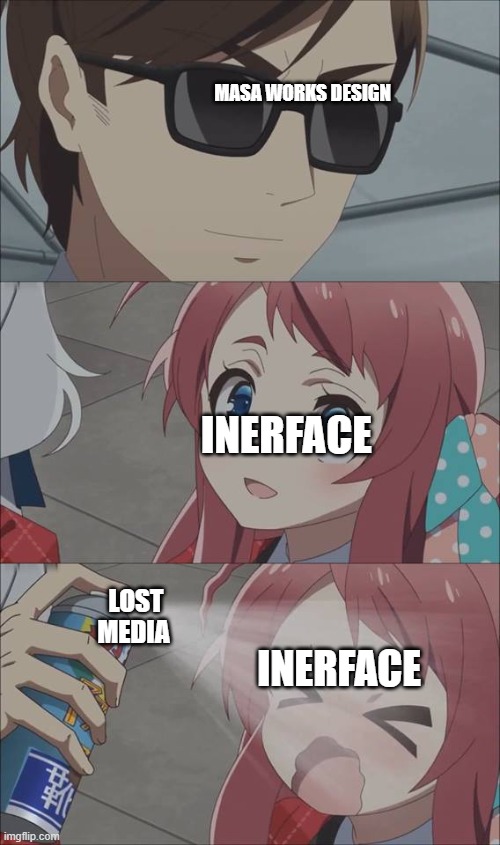 Anime spray | MASA WORKS DESIGN; INERFACE; LOST MEDIA; INERFACE | image tagged in anime spray | made w/ Imgflip meme maker