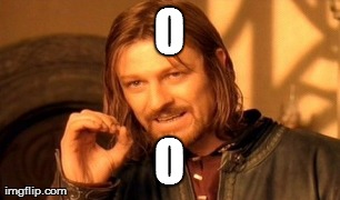 One Does Not Simply Meme | O O | image tagged in memes,one does not simply | made w/ Imgflip meme maker