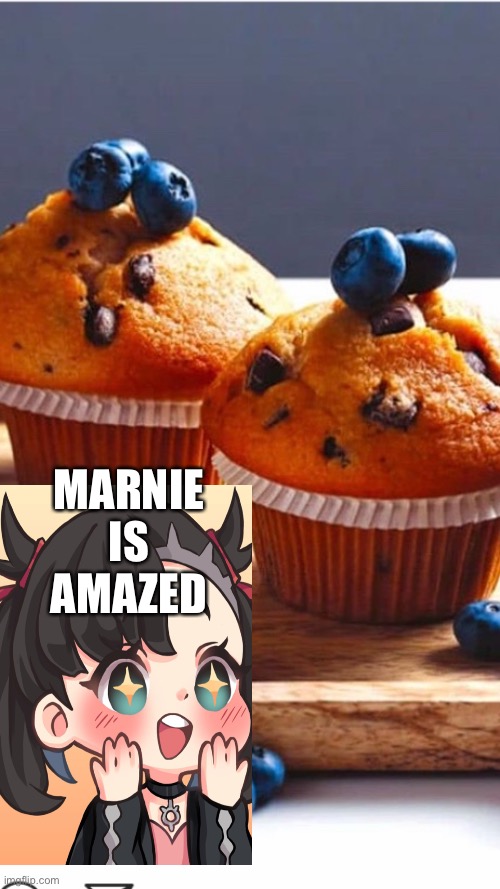 Idk | MARNIE IS AMAZED | image tagged in muffin | made w/ Imgflip meme maker