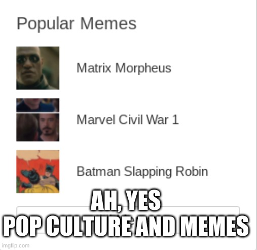 An Impeccable Combination | AH, YES
POP CULTURE AND MEMES | image tagged in memes,funny memes,meme,funny meme,funny | made w/ Imgflip meme maker