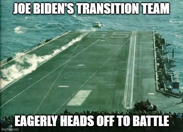 Off To War | JOE BIDEN'S TRANSITION TEAM; EAGERLY HEADS OFF TO BATTLE | image tagged in hiden biden,memes,funny,lol,team | made w/ Imgflip meme maker