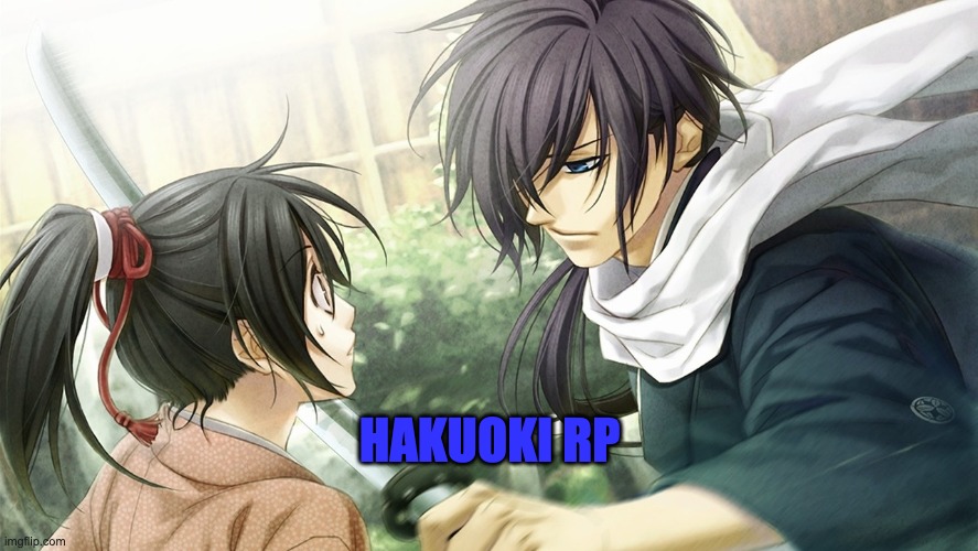 Hakuoki RP | HAKUOKI RP | image tagged in someones gonna hurt me for this | made w/ Imgflip meme maker