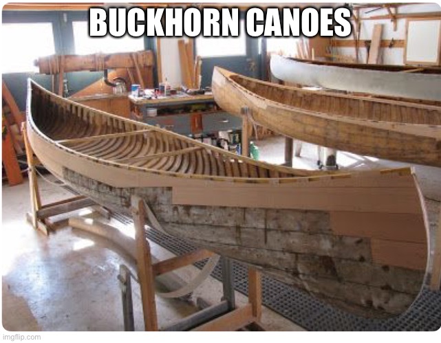 BUCKHORN CANOES | made w/ Imgflip meme maker