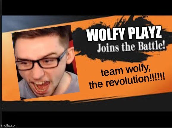 a meme of the greatest youtuber ever | image tagged in wolfy playz,super smash bros | made w/ Imgflip meme maker