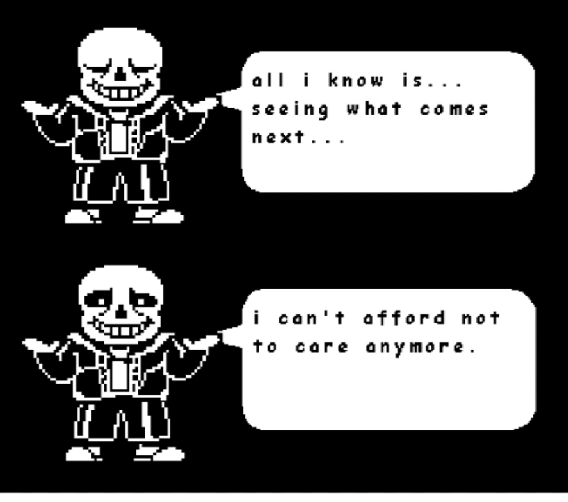 Sans can't afford to care anymore Blank Meme Template