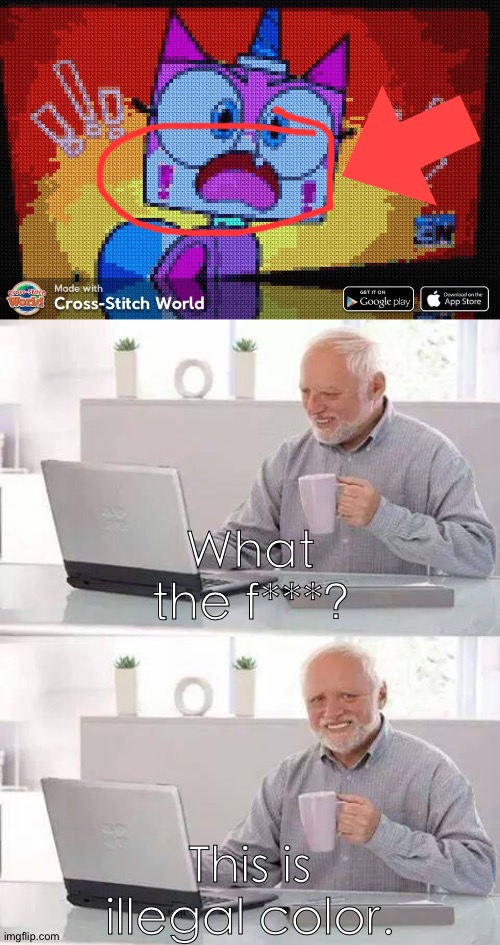 What the f***? This is illegal color. | image tagged in memes,hide the pain harold,cross,stitch,color,unikitty | made w/ Imgflip meme maker