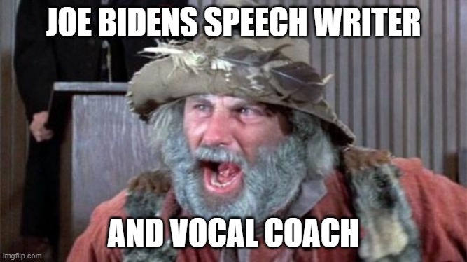 gabby biden | JOE BIDENS SPEECH WRITER; AND VOCAL COACH | image tagged in joe biden | made w/ Imgflip meme maker