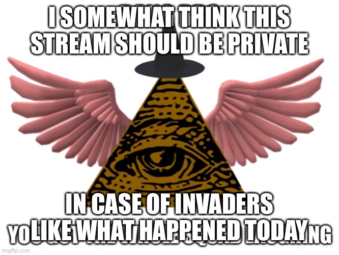 halowooney squad laughing | I SOMEWHAT THINK THIS STREAM SHOULD BE PRIVATE; IN CASE OF INVADERS LIKE WHAT HAPPENED TODAY | image tagged in halowooney squad laughing | made w/ Imgflip meme maker