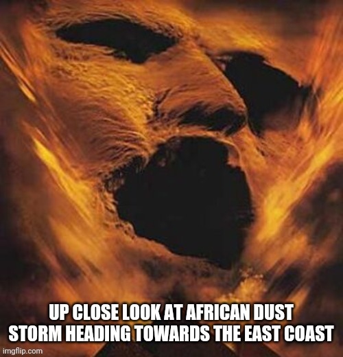 Dust storm | image tagged in funny memes,mummy | made w/ Imgflip meme maker