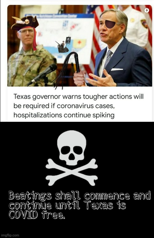 The Pirates Way | image tagged in covid,texas governor,increases,hospitalizations | made w/ Imgflip meme maker
