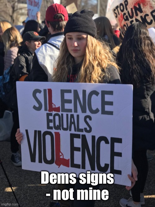 Dems signs - not mine | made w/ Imgflip meme maker