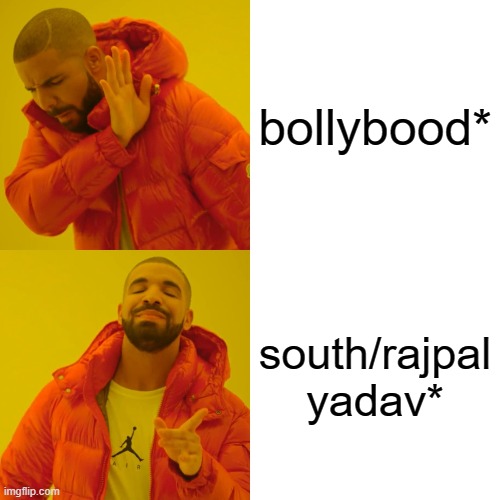funny duniya | bollybood*; south/rajpal yadav* | image tagged in memes,drake hotline bling,funny memes | made w/ Imgflip meme maker