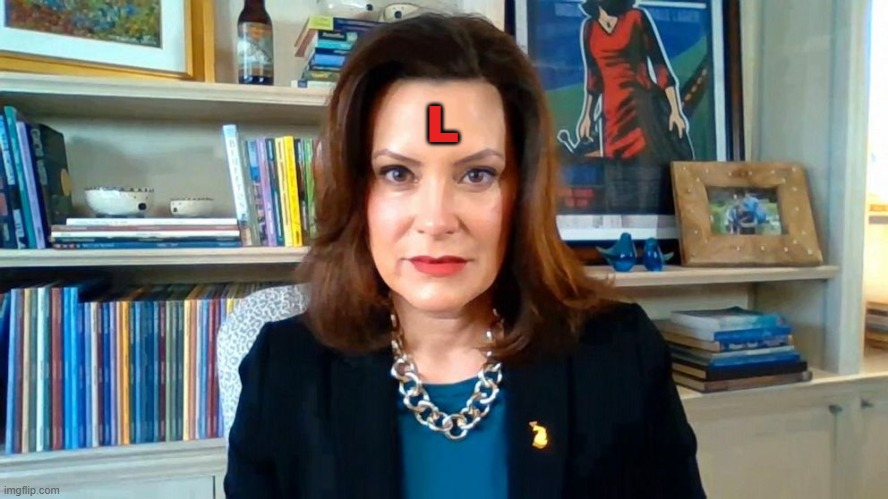Michigan Governor Gretchen Whitmer | L | image tagged in whitmer,democrat,liberal,idiot | made w/ Imgflip meme maker