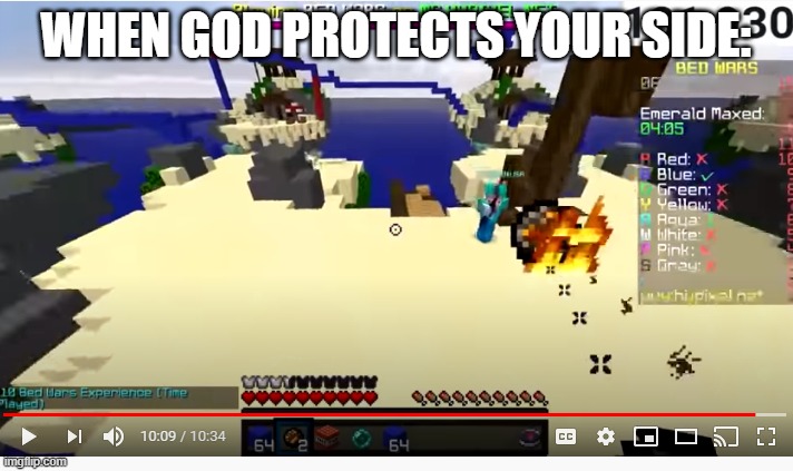 FiRe BaLl | WHEN GOD PROTECTS YOUR SIDE: | image tagged in minecraft | made w/ Imgflip meme maker