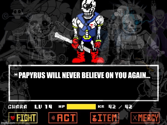Undertale?: The revengeful ending (AU that base on Undertale?: The unforgotten sins. More insane??) | image tagged in memes,funny,papyrus,undertale,revenge,references | made w/ Imgflip meme maker