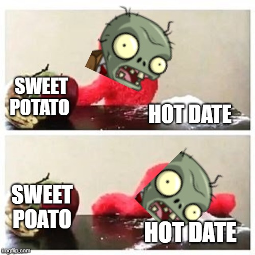 Sweet or hot | SWEET POTATO; HOT DATE; SWEET POATO; HOT DATE | image tagged in fruits or cocaine,plants vs zombies | made w/ Imgflip meme maker