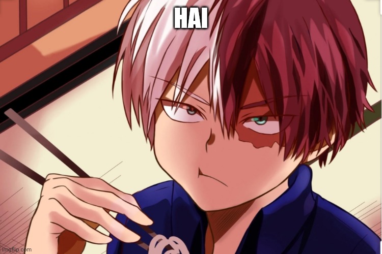 Shoto eating | HAI | image tagged in shoto eating | made w/ Imgflip meme maker