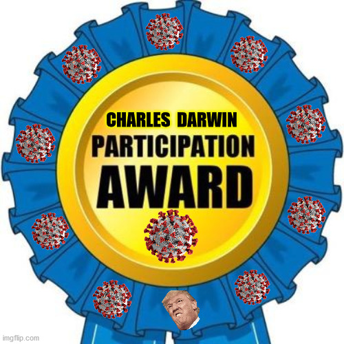 Trump rally participation award | CHARLES  DARWIN | image tagged in trump,rally,darwin | made w/ Imgflip meme maker