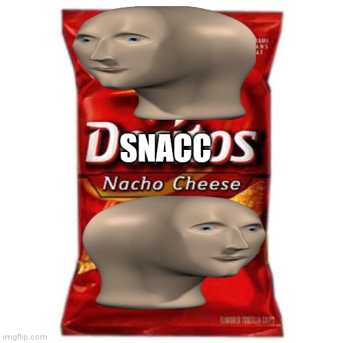 Doritos | SNACC | image tagged in doritos | made w/ Imgflip meme maker