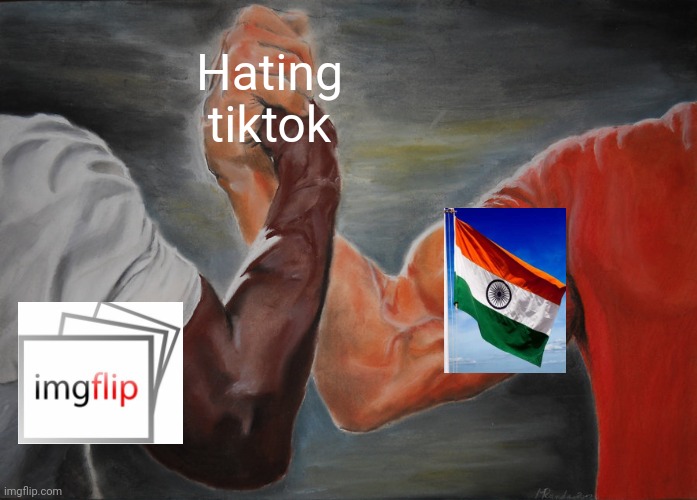 Epic Handshake Meme | Hating tiktok | image tagged in memes,epic handshake,tiktok,india | made w/ Imgflip meme maker