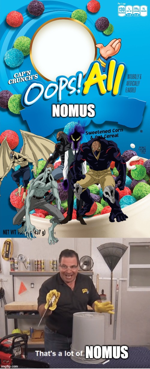 that's a lot of nomus | NOMUS; NOMUS | image tagged in thats a lot of damage,oops all berries,nomu,nomus | made w/ Imgflip meme maker