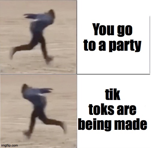 Naruto Runner Drake (Flipped) | You go to a party tik toks are being made | image tagged in naruto runner drake flipped | made w/ Imgflip meme maker