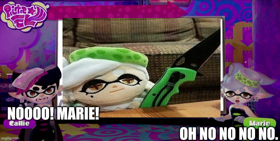oh-oh my | NOOOO! MARIE! OH NO NO NO NO. | image tagged in splatoon | made w/ Imgflip meme maker