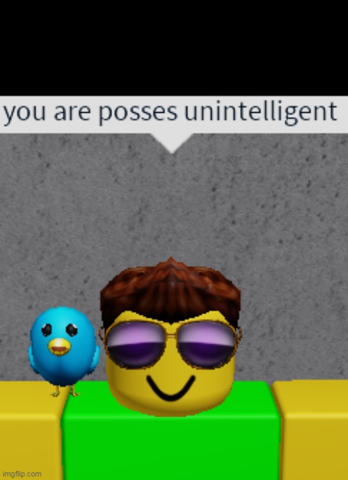 unintelligence posses | image tagged in roblox,roblox meme | made w/ Imgflip meme maker