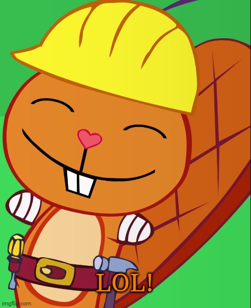 Happy Handy (HTF) | LOL! | image tagged in happy handy htf | made w/ Imgflip meme maker
