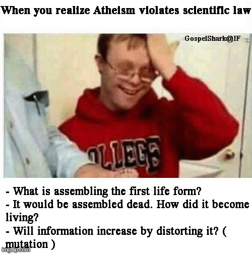 I don't have enough faith to be an atheist | image tagged in atheist,atheism,abiogenesis,violates scientific law,first life form,mutation | made w/ Imgflip meme maker