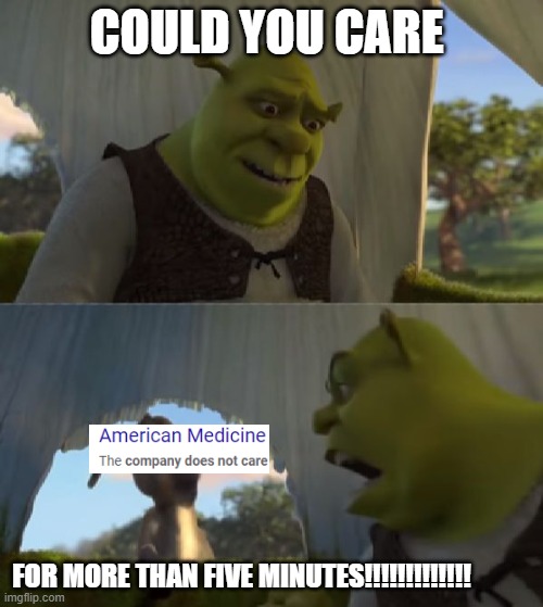 Could you not ___ for 5 MINUTES | COULD YOU CARE; FOR MORE THAN FIVE MINUTES!!!!!!!!!!!!! | image tagged in could you not ___ for 5 minutes | made w/ Imgflip meme maker