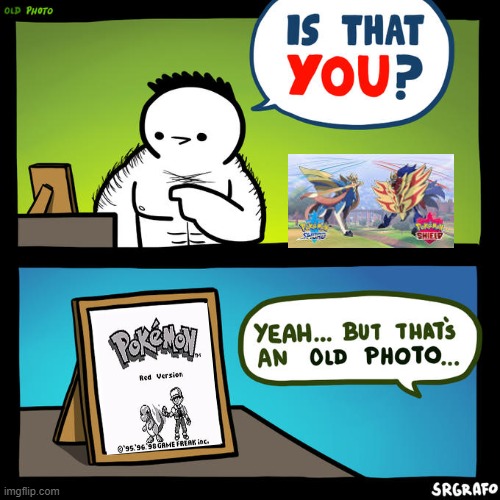 Pokemon, is that you? yeah, but thats an old photo | image tagged in is that you yeah but that's an old photo | made w/ Imgflip meme maker