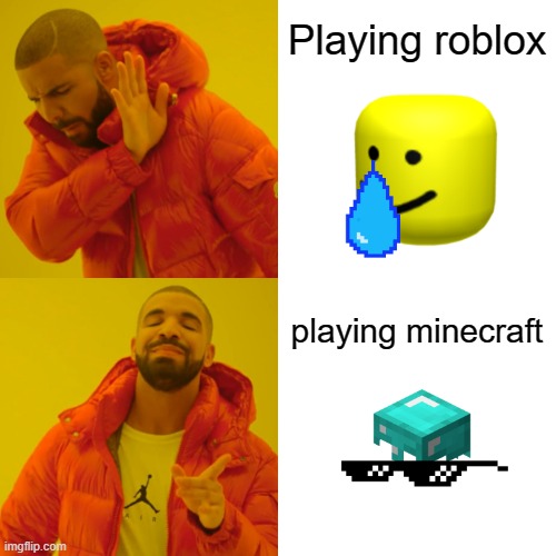 upvote if you find the minecraft helmet | Playing roblox; playing minecraft | image tagged in memes,drake hotline bling | made w/ Imgflip meme maker