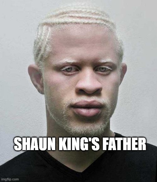 shaun kings real dad | SHAUN KING'S FATHER | image tagged in talcom x | made w/ Imgflip meme maker