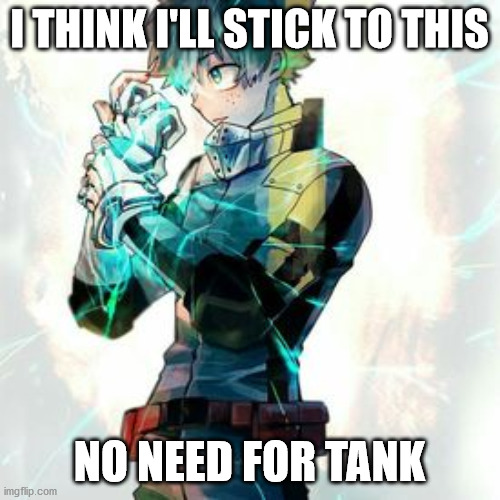 I THINK I'LL STICK TO THIS NO NEED FOR TANK | made w/ Imgflip meme maker