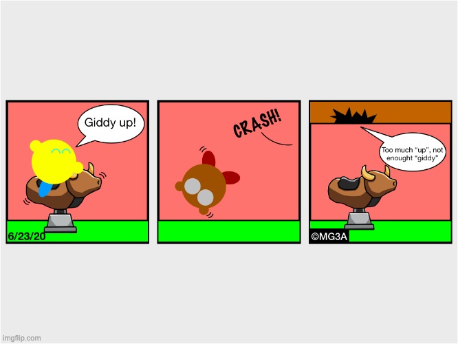 #013: Giddy-up (Sorry I forgot to upload a comic on 23 so here it is) | made w/ Imgflip meme maker