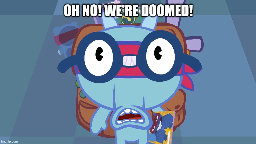 OH NO! WE'RE DOOMED! | made w/ Imgflip meme maker