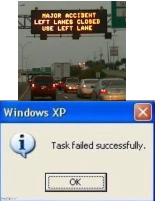 Task failed successfully | image tagged in task failed successfully | made w/ Imgflip meme maker
