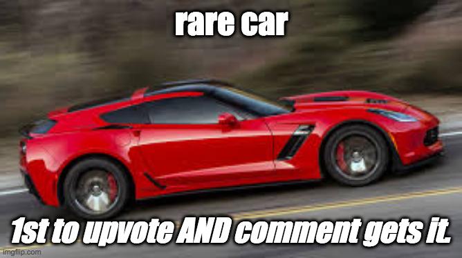 rare | rare car; 1st to upvote AND comment gets it. | image tagged in callaway boi | made w/ Imgflip meme maker