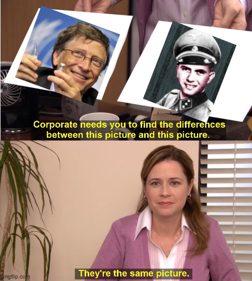 Evil is as evil does | image tagged in memes,they're the same picture,josef mengele,bill gates,same person | made w/ Imgflip meme maker