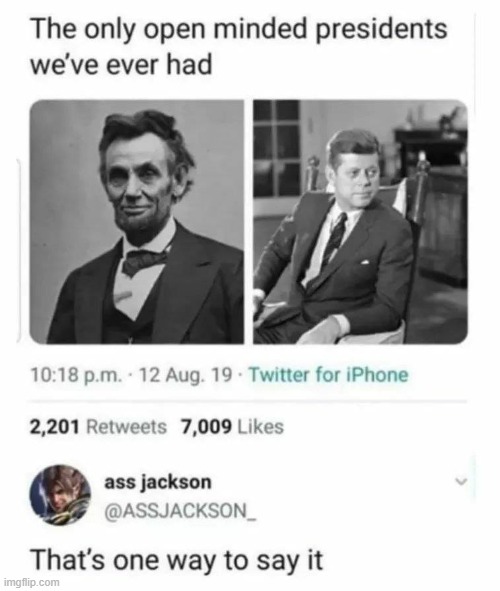 Mind blown! | image tagged in repost,abraham lincoln,jfk,presidents,uh oh,assassination | made w/ Imgflip meme maker
