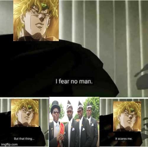 no | image tagged in i fear no man | made w/ Imgflip meme maker