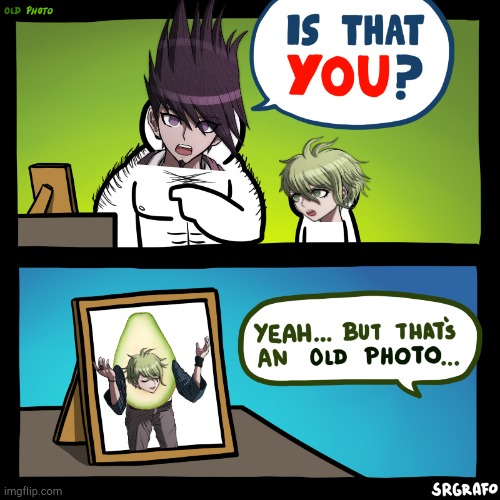 Only true fans get it | image tagged in is that you,danganronpa,avocado | made w/ Imgflip meme maker