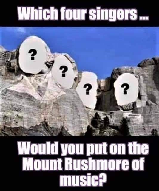 Singers on Mt. Rushmore Blank Meme Template