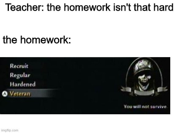 homework is so hard meme