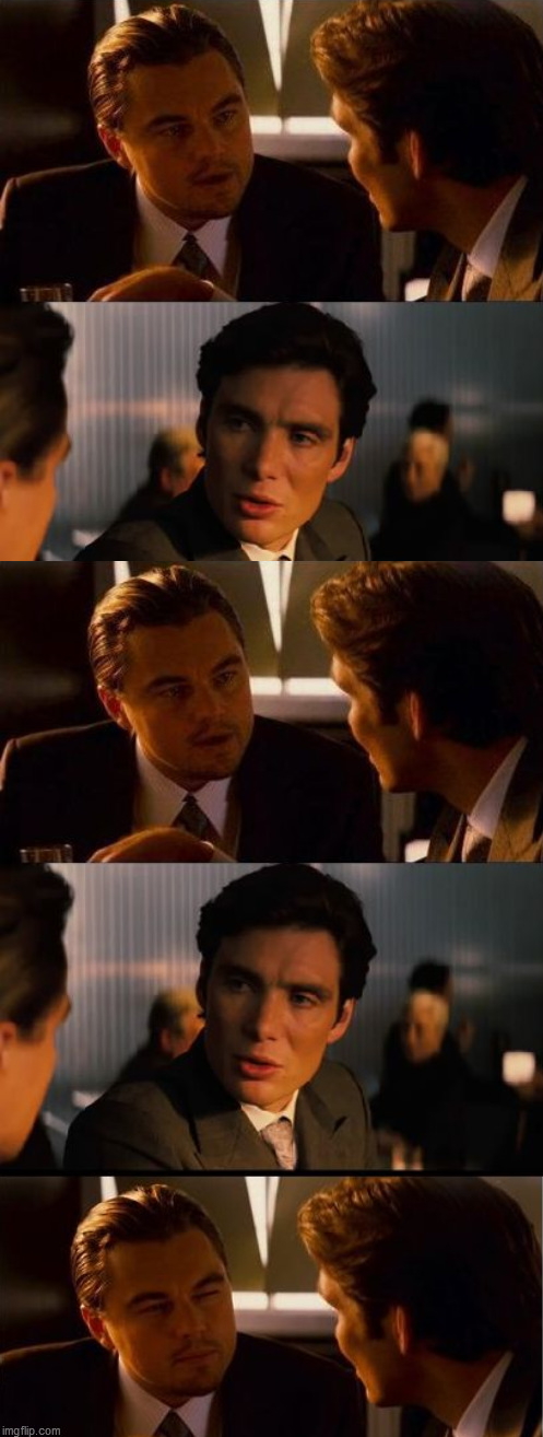 Extended Inception (AN AN0NYM0US TEMPLATE) Blank Meme Template